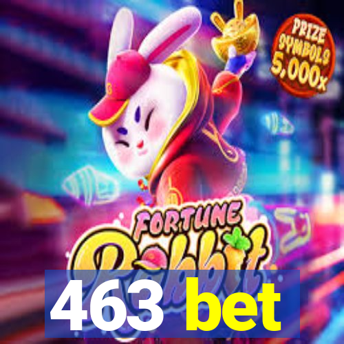 463 bet